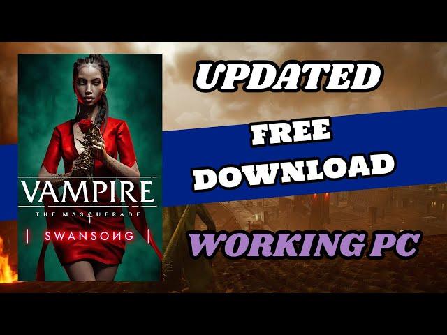 How to acquire the complete version of Vampire The Masquerade - Swansong (PC)