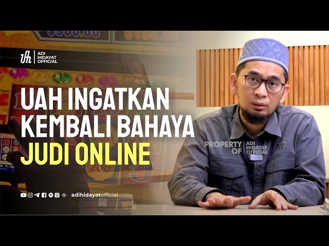 UAH Ingatkan Kembali Bahaya Judi Online - Ustadz Adi Hidayat