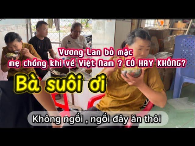 Ngày đầu tiên mẹ chồng Trung Quốc gặp thông gia PHẢN ỨNG ngay trên mâm_sắp xếp chỗ ở cho mẹ thế nào?