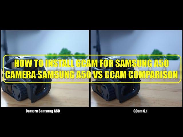 Install Google Camera For Samsung A50 | Gcam Apk 6.1 | Camera Samsung A50 Vs Gcam 6.1 Comparison