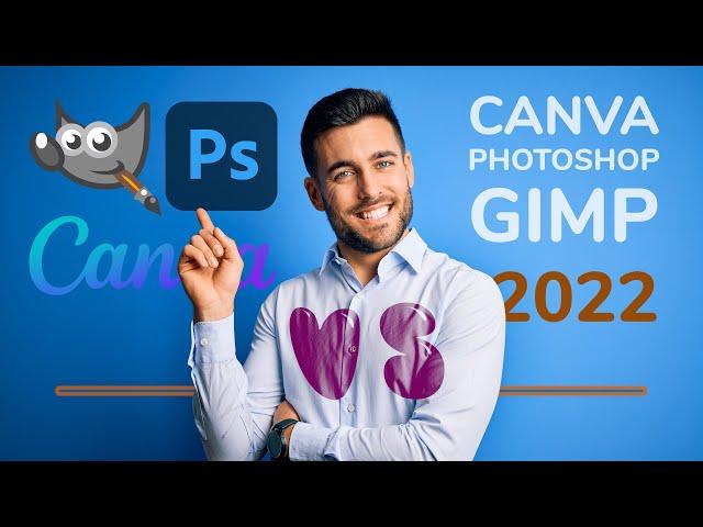 Photoshop vs Gimp vs Canva - Comparison 2022 - Best Software for Design and Photo Editing