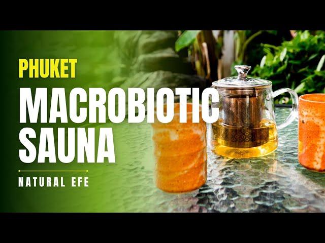 Macrobiotic Sauna Experience on Phuket