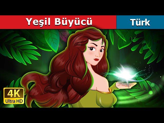 Yeşil Büyücü | The Green Enchantress in Turkish | türkçe peri masalları | @TürkiyeFairyTales