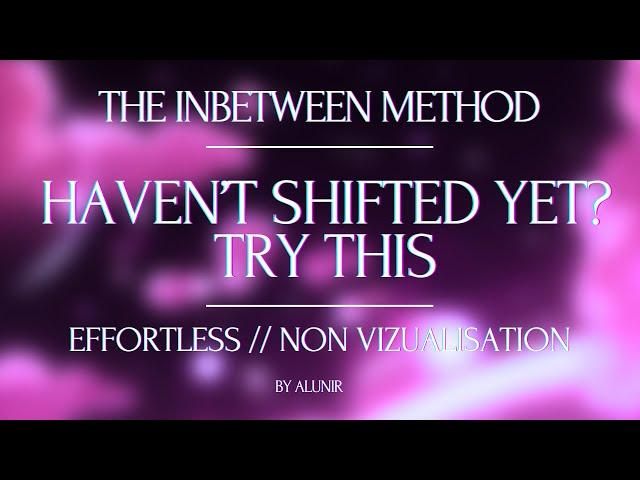 THE INBETWEEN METHOD // FOOLPROOF EASY SHIFTING // non vizualisation