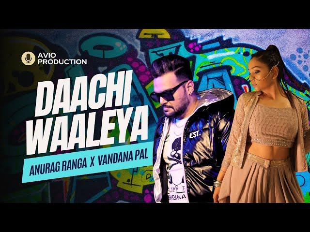 Daachi Waaleya (Refix Version) | Anurag Ranga | @VandanaPalOfficial | Latest Hindi Song 2024