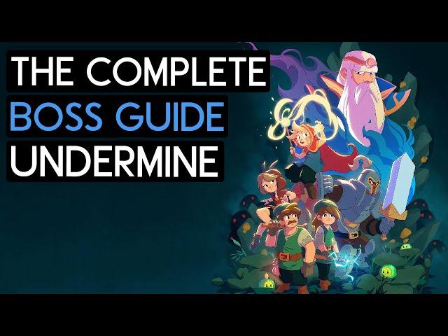 The Complete Undermine Boss Guide!