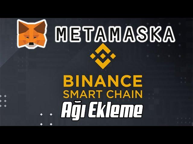 METAMASK A BINANCE SMART CHAIN AGI ( BSC - BEP20 ) NASIL EKLENIR | 2021