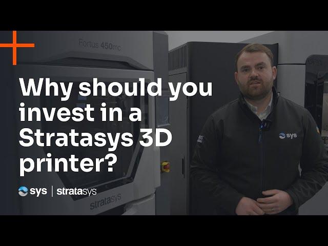 Why should you invest in a Stratasys 3D printer?