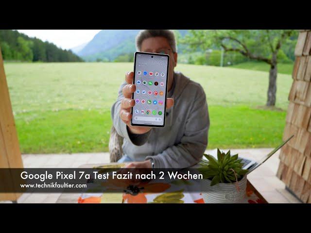 Google Pixel 7a Test Fazit nach 2 Wochen