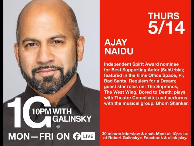 10pm With Galinsky featuring Ajay Naidu Episode #19, 5/14/20