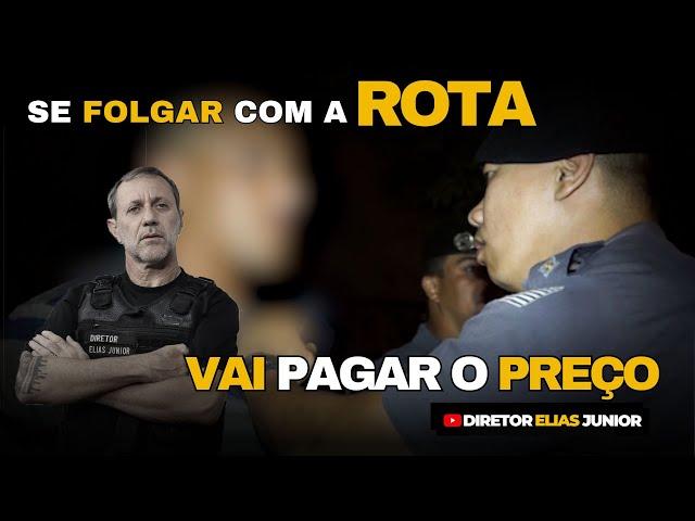 ROTA não dá mole para PAPAGAIO - Diretor Elias Junior