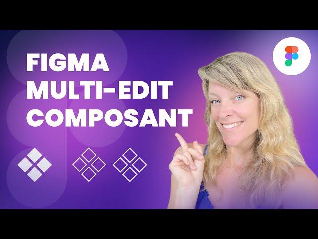 Figma - Multi-Edit création de composants et variants - tutoriel français