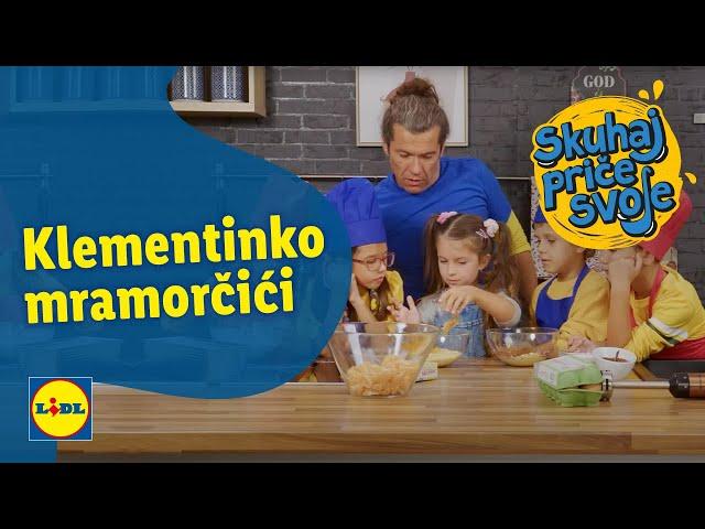 SKUHAJ PRIČE SVOJE - Klementinko mramorčići I Lidl Hrvatska