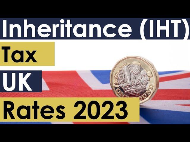 2023 UK Inheritance Tax: Rates, Rules, and Insights