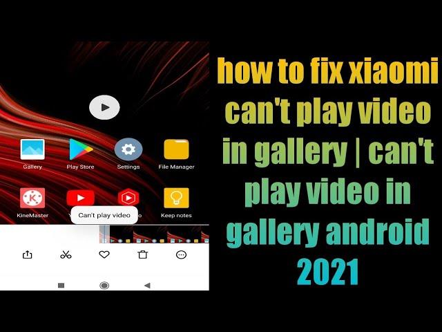 how to fix xiaomi can't play video in gallery | can't play video in gallery android 2021