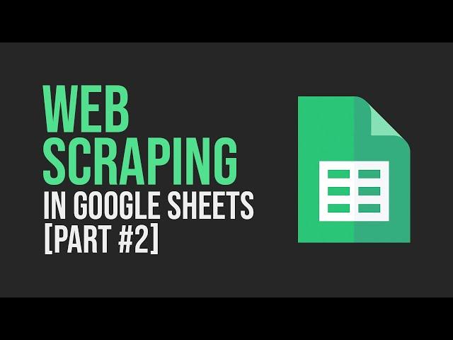 Web Scrape in Google Sheets: IMPORTXML Function (Part 2)