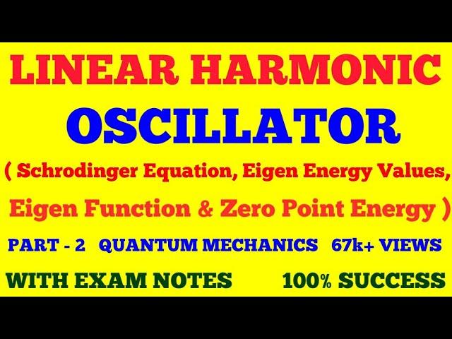 LINEAR HARMONIC OSCILLATOR IN QUANTUM MECHANICS || ONE DIMENSIONAL HARMONIC OSCILLATOR || PART - 2 |