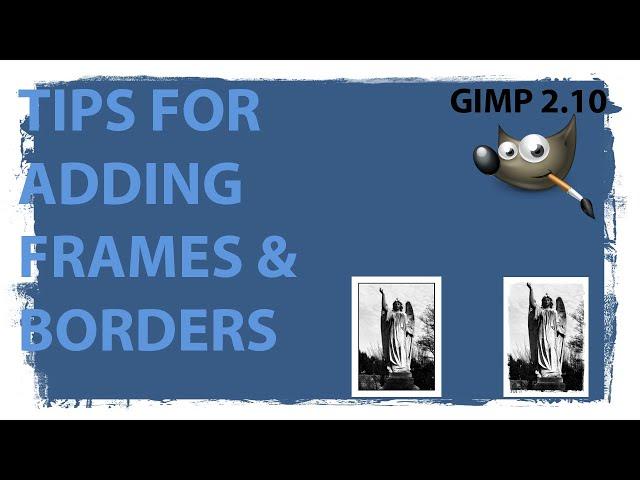 Tips for adding frames and borders in GIMP 2.10.