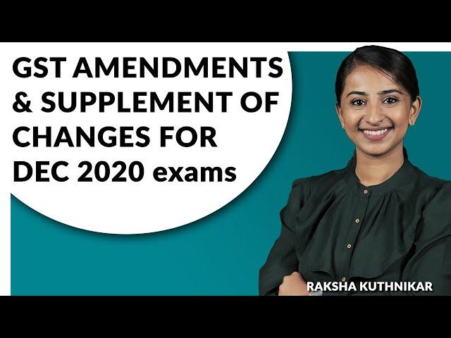 GST Amendments For Dec 2020 CS Executive Exams