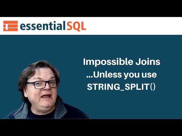 Impossible Joins … unless you use STRING_SPLIT() | Essential SQL