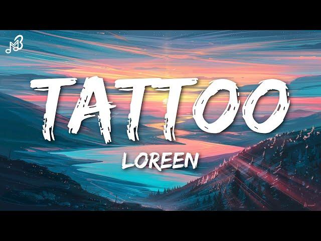 Loreen - Tattoo (Lyrics) " You're stuck on me like a tattoo "