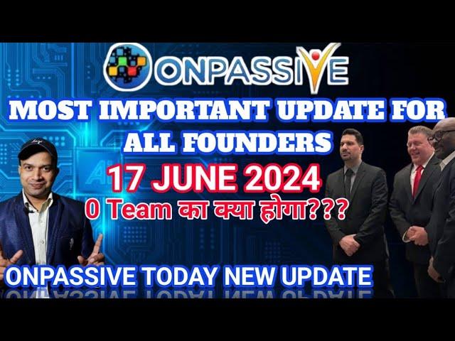 most important update for all founder. onpassive today update. onpassive new update. #onpassive