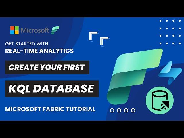 11. Create KQL Database in Microsoft Fabric | Real-Time Analytics in Fabric Tutorial |