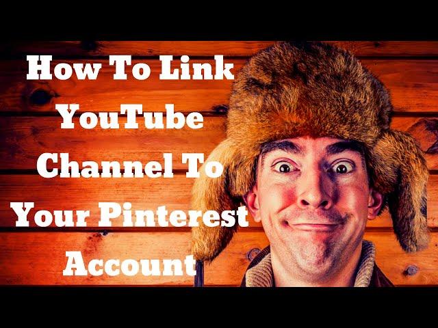 How To Link YouTube Channel To Your Pinterest Account - Integrate Youtube Channel With Pinterest