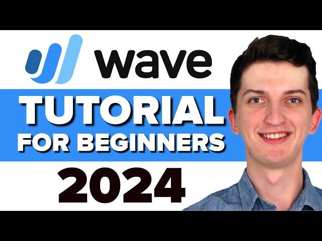 COMPLETE Wave Tutorial For Beginners 2024 - How To Use Wave Accounting Software