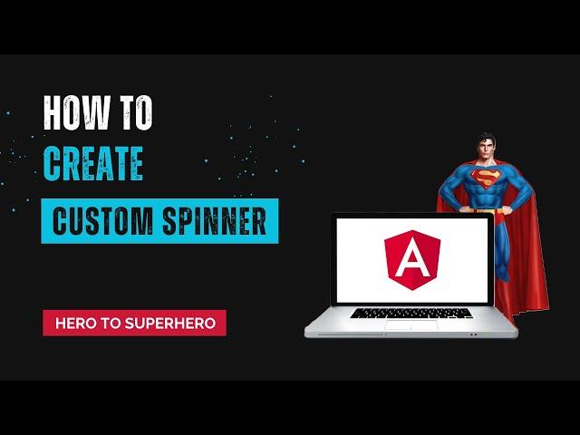 Custom Spinner | Create Engaging Loading Effects | Advanced Angular | Hero to Superhero