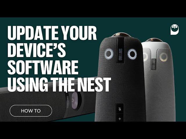 Update your Owl’s software remotely using the Nest