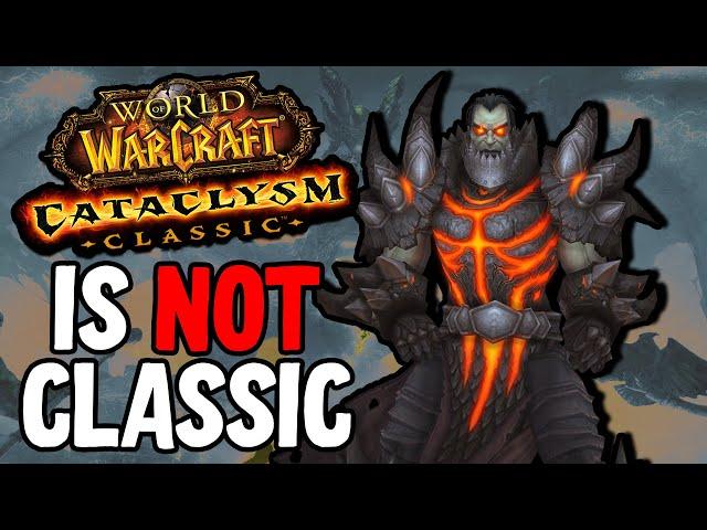 Cataclysm IS NOT WoW Classic