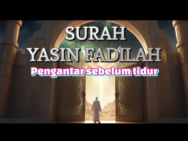 YASIN FADILAH PENENANG KETIKA GELISAH @cahayaislamicofficial