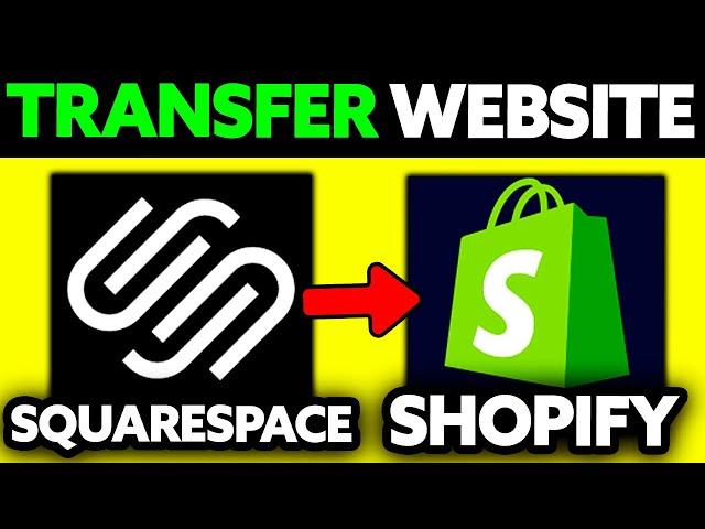 How To Transfer Website from Squarespace to Shopify (2024)