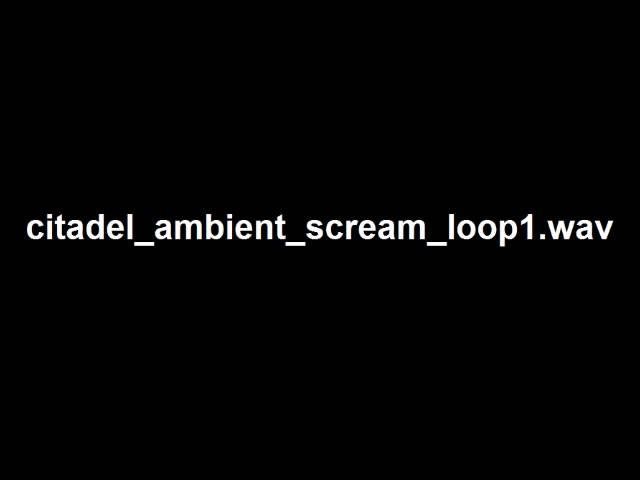 citadel_ambient_scream_loop1.wav