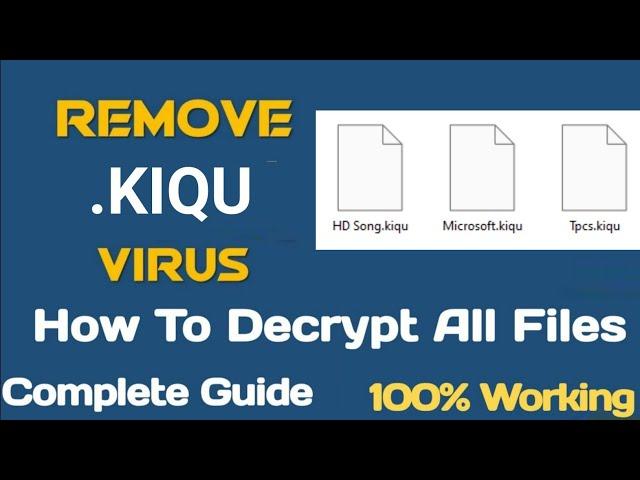 Kiqu File virus Ransomware Removal and (.Kiqu) Files Recovery Guide