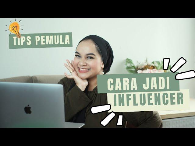 CARA MENJADI INFLUENCER, TIPS UNTUK PEMULA!