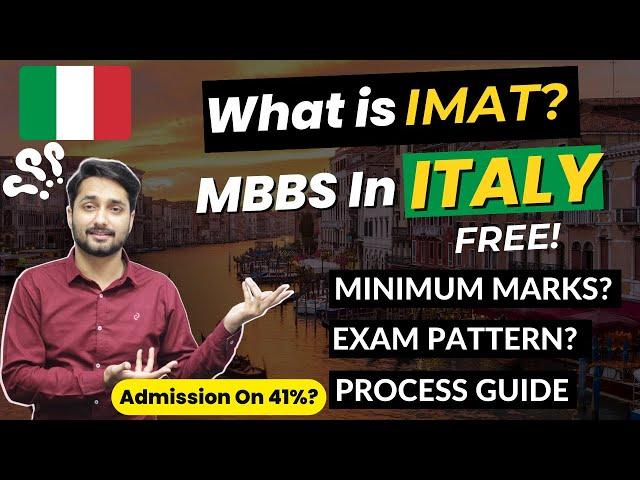 IMAT Exam For MBBS Students In Italy | Minimum Marks Required? | Process & Roadmap