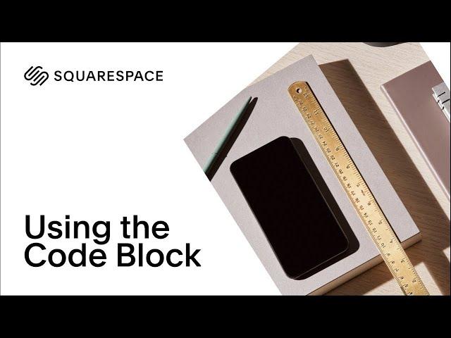 Using the Code Block Tutorial | Squarespace 7.0