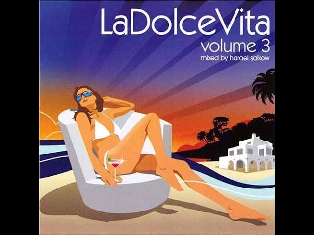 La Dolce Vita Volume 3 - Mixed by Harael Salkow [2010] (CD1)