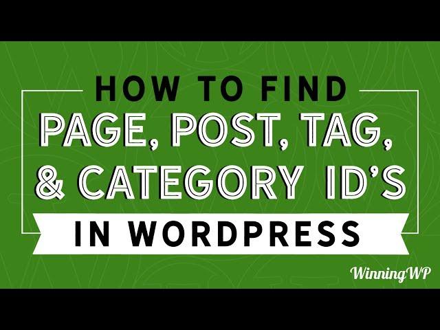 How To Find Page, Post, Tag, and Category IDs in WordPress