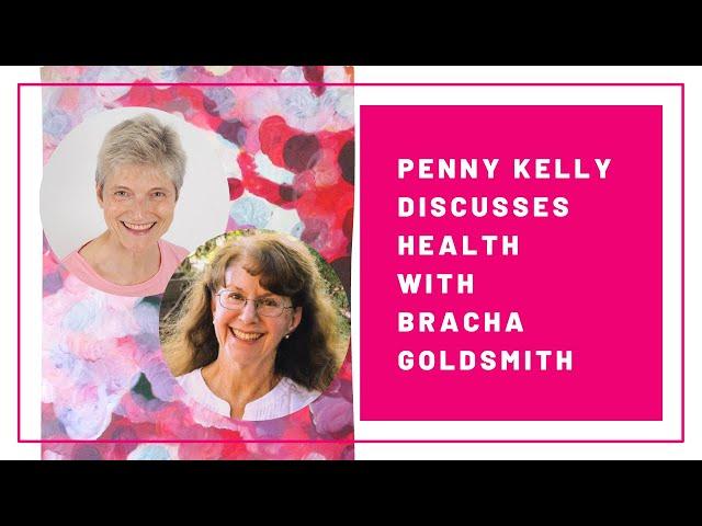 Penny Kelly discusses Health with Bracha Goldsmith