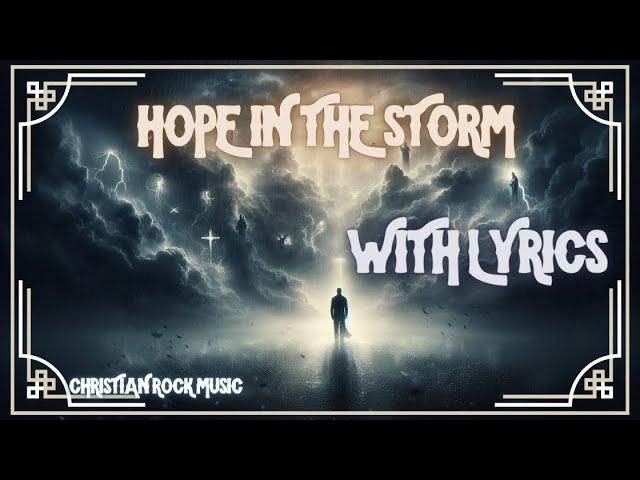 Hope in the Storm (Song with Lyrics) | (Christian Rock Music) Worship Gospel Audio