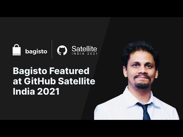 Bagisto Featured at GitHub Satellite India 2021