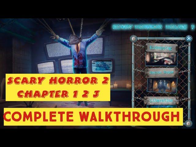 Scary Horror 2 Full Game Chapter 1 2 3 Walkthrough