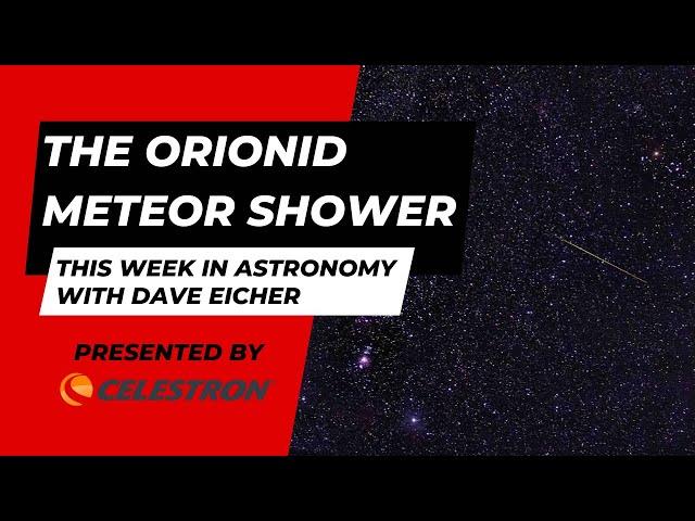 The Orionid Meteor Shower: This Week in Astronomy with Dave Eicher 10/21/2024