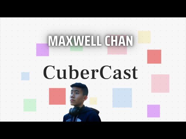 Content Creation and editing with Maxwell Chan | CuberCast Podcast Ep.7