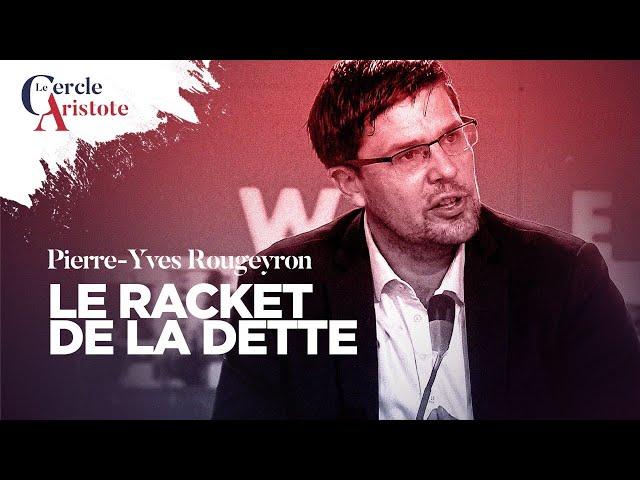 Le business de la dette I Pierre Yves Rougeyron