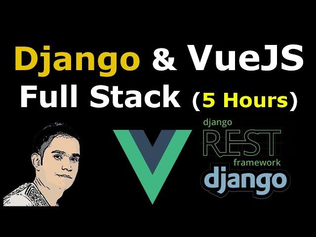 Django and VueJS Full Stack Course For Beginners [ How to Become Full Stack Developer ]