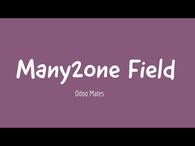 20. How To Add Many2one Field In Odoo || Relational Fields in Odoo || Odoo 15 Development Tutorials